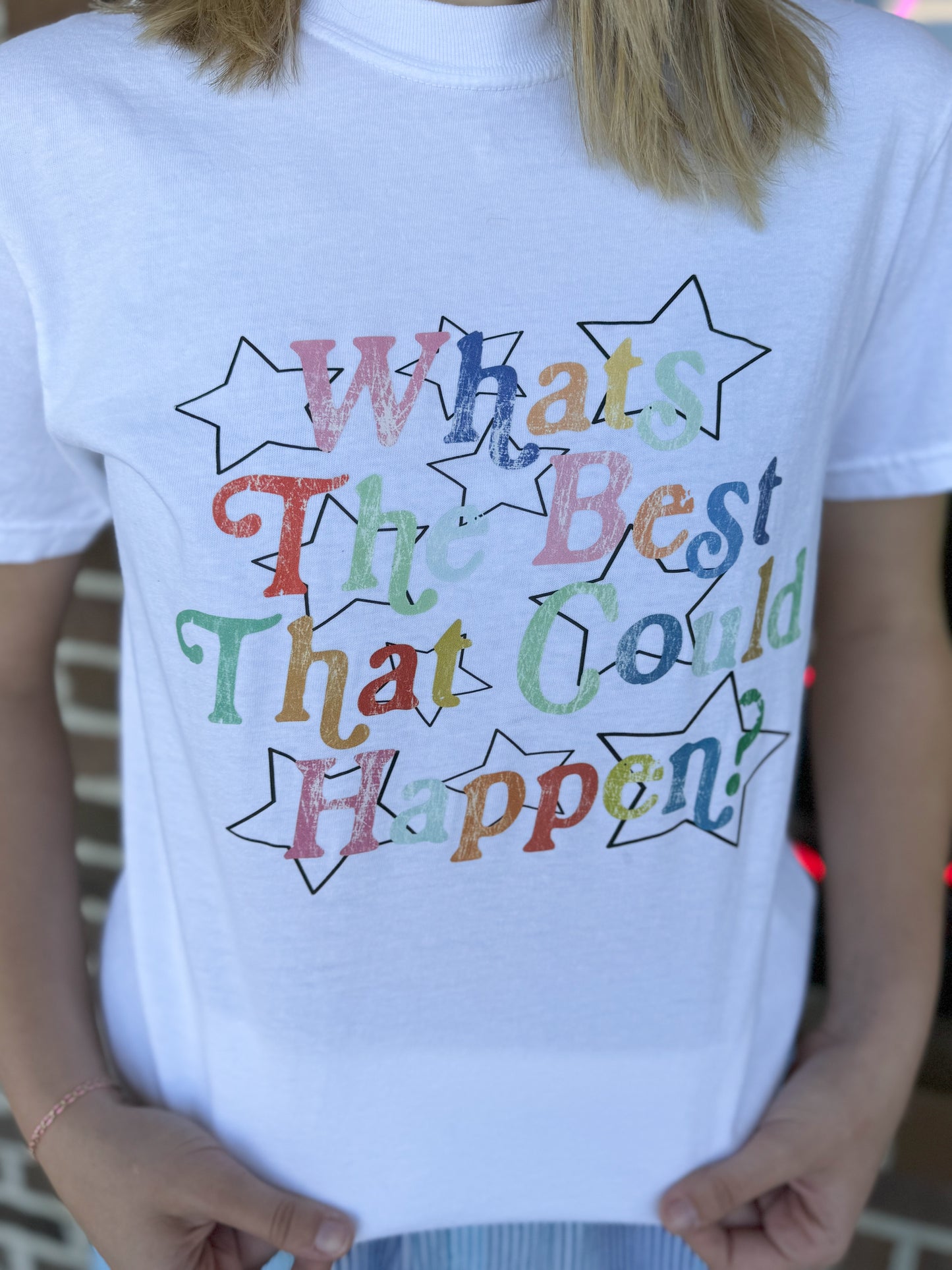 What’s The Best That Could Happen Graphic Tee