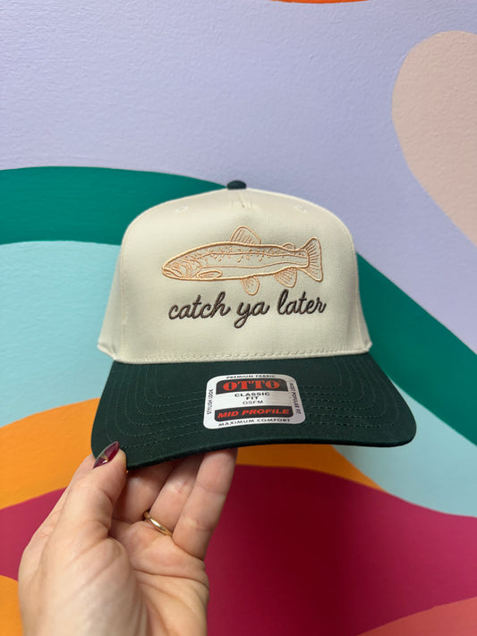 Catch Ya Later Embroidered Hat